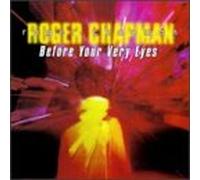 Chapman, Roger - Before Your Very Eyes