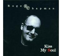 Chapman,Roger - Kiss My Soul [Import]