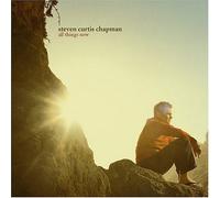 CHAPMAN, STEVEN CURTIS - All Things New