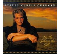 Chapman, Steven Curtis - for Sake of The Call