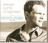 CHAPMAN, STEVEN CURTIS - Now & Then