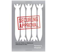 Chapman, T: Securing Approval - Domestic Politics And Multil
