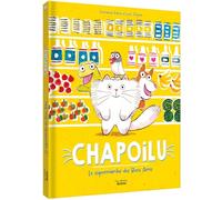 Emmanuel Meier – Chapoilu et le supermarché des bons amis – Album jeunesse – Cartonné
