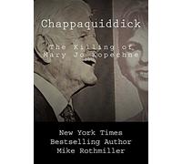 Chappaquiddick: The Killing of Mary Jo Kopechne