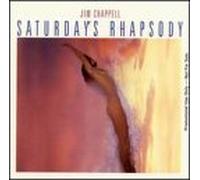 Chappell, Jim - Saturday's Rhapsody