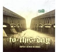 To This Day - Chapter 1: Between The Bridges