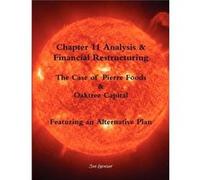 Chapter 11 Analysis amp Financial Restructuring The Case of Pierre Foods amp Oaktree Capital - Joe Gensor - Lulu Press Inc. - Livre en Anglais Joe GensorJoe Gensor (Auteur)