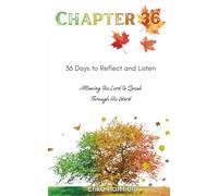 Chapter 36: 36 Days to Reflect & Listen Allowing the Lord to Speak through His Word