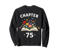 Chapter 75 Years Old 75th Birthday Celebration Livre Floral Sweatshirt