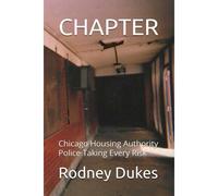 Chapter: Chicago Housing Authority Police Taking Every Risk