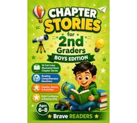 Chapter Stories for 2nd Graders: Boys Edition, 18 Full-Color Illustrated Short Chapter Stories with Reading Comprehension Questions, Puzzles, Games & ... Confidence and Reading Skills - Ages 7 to 9