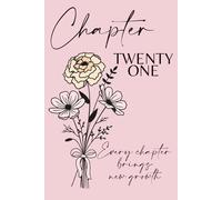 Chapter Twenty One, October Birth Flower: A 21st Birthday Keepsake Journal with Lined Pages Featuring the October Birth Flowers - Marygold & Cosmos- ... the Present, and Write Your Next Chapter.