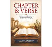 Chapter & Verse: 300 Bible Trivia Questions on Faith, Scripture and the Greatest Story Ever Told
