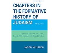 Chapters in the Formative History of Judaism, Studies in Judaism Series Jacob Neusner (Auteur)