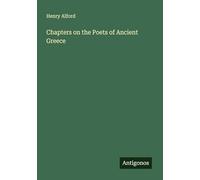 Chapters on the Poets of Ancient Greece