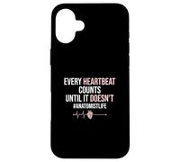 Chaque Battement de cœur Compte jusqu'à ce qu'il ne Soit Pas anatomiste Coque pour iPhone 16 Plus