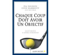 Pia Nilsson, Lynn Marriott – Chaque coup doit avoir un objectif – Traduction : Denys Lémery – Broché