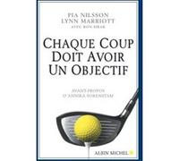 Chaque coup doit avoir un objectif Pia Nilsson (Auteur), Denys Lémery (Traduction), Lynn Marriott (Auteur)