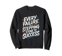 Chaque échec est Un tremplin vers Le succès - Citation Sweatshirt