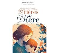 Chaque enfant a besoin des prières d'une mère - Nichols Fern - Vida Eds - broché - Essai