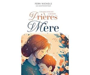 Chaque enfant a besoin des prières d'une mère - Nichols Fern - Vida Eds - broché - Essai