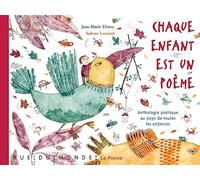 Chaque enfant est un poème: Anthologie poétique au pays de toutes les enfances