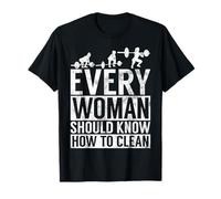 Chaque Femme devrait Savoir Comment Nettoyer l'entraînement des Filles T-Shirt