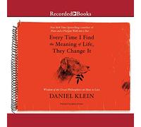 Chaque Fois Que Je Trouve Le Sens de la Vie, Ils Le changent : la Sagesse des Grands philosophes sur la façon de Vivre [Import]