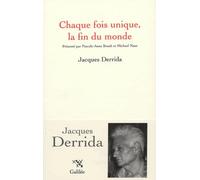 Chaque fois unique, la fin du monde
