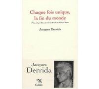 Chaque fois unique, la fin du monde
