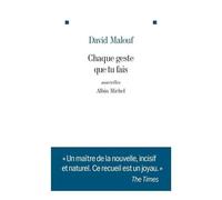 Chaque geste que tu fais - David Malouf - Albin Michel - broché - Roman