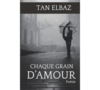 Chaque grain d'amour: Poésie