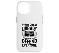 Chaque Grande bibliothèque a Quelque Chose pour offenser Tout Le Monde Coque pour iPhone 14