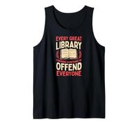 Chaque Grande bibliothèque a Quelque Chose pour offenser Tout Le Monde Débardeur