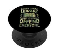 Chaque Grande bibliothèque a Quelque Chose pour offenser Tout Le Monde PopSockets PopGrip Adhésif