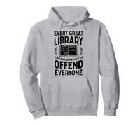 Chaque Grande bibliothèque a Quelque Chose pour offenser Tout Le Monde Sweat à Capuche