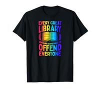 Chaque Grande bibliothèque a Quelque Chose pour offenser Tout Le Monde T-Shirt