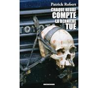 Chaque heure compte, la dernière tue