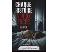 Chaque histoire a deux faces: La vérité, une seule