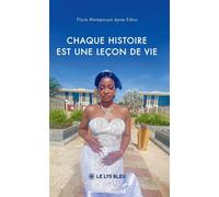 Chaque histoire est une leçon de vie - Flora Mampouya (épouse Edou) - Le Lys Bleu - broché - Témoignage