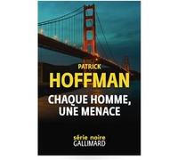 Chaque homme, une menace Patrick Hoffman (Auteur), Antoine Chainas (Traduction)