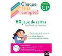 Chaque jeu compte - Maths CP Ed. 2022 - 60 jeux de cartes Enora MAINARD (Auteur), RIHAB TOUIBI (Auteur)