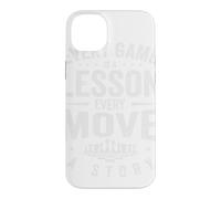 Chaque Jeu est Une leçon Chaque Mouvement Une Histoire | Coque pour iPhone 14 Plus