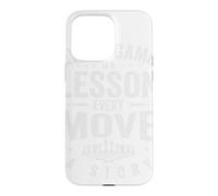 Chaque Jeu est Une leçon Chaque Mouvement Une Histoire | Coque pour iPhone 15 Pro Max