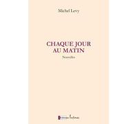 Chaque Jour au matin