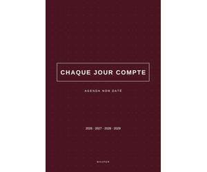 Chaque jour compte: Agenda non daté à dater soi-même - Une page par jour, années 2026 à 2029 - Réunions, suivi et organisation - 300 pages
