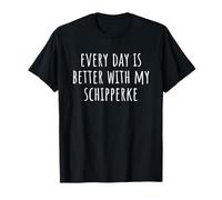 Chaque jour est meilleur avec mon Schipperke T-Shirt
