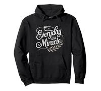 Chaque Jour est Un Miracle : motivateur, édifiant et responsabilisant Sweat à Capuche