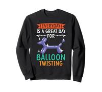 Chaque Jour est Une Belle journée pour Balloon Twisting Balloon Creator Sweatshirt