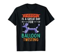 Chaque Jour est Une Belle journée pour Balloon Twisting Balloon Creator T-Shirt